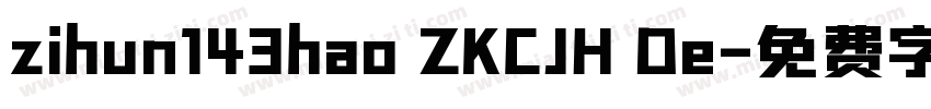 zihun143hao ZKCJH De字体转换